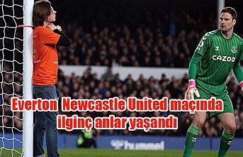 Everton  Newcastle United maçında ilginç anlar yaşandı
