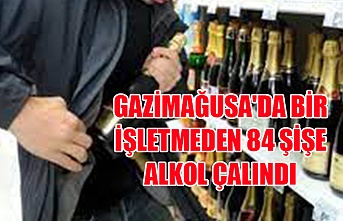 Gazimağusa'da bir işletmeden 84 şişe alkol çalındı