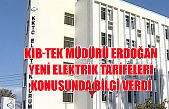 KIB-TEK Müdürü Erdoğan yeni elektrik tarifeleri konusunda bilgi verdi