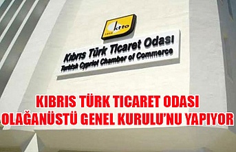 Kıbrıs Türk Ticaret Odası Olağanüstü Genel Kurulu’nu yapıyor