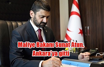 Maliye Bakanı Sunat Atun,  Ankara’ya gitti