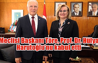 Meclisi Başkanı Töre, Prof. Dr. Hülya Harutoğlu’nu kabul etti