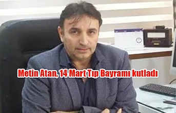 Metin Atan, 14 Mart Tıp Bayramı kutladı
