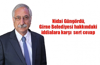 Nidai Güngördü, Girne Belediyesi hakkındaki iddialara karşı  sert cevap