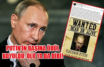 Rusya Devlet Başkanı Vladimir Putin'in başına ödül koyuldu: Ölü ya da diri!