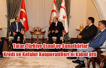 Tatar, Türkiye Esnaf ve Sanatkârlar Kredi ve Kefalet Kooperatifleri’ni kabul etti