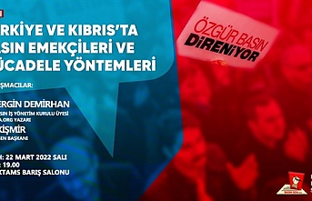 Türkiye ve Kıbrıs'ta Basın Emekçileri ve Mücadele Yöntemleri” isimli panel düzenliyor.