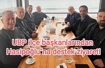 UBP ilçe başkanlarından Hasipoğlu"na destek ziyareti