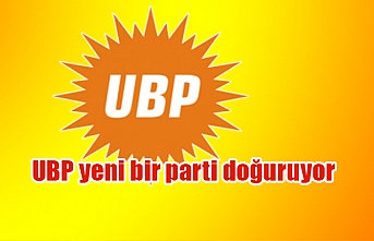 UBP yeni bir parti doğuruyor
