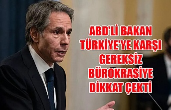 ABD'li Bakan Türkiye'ye karşı gereksiz bürokrasiye dikkat çekti