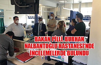 Bakan Pilli, Burhan Nalbantoğlu Hastanesi'nde incelemelerde bulundu