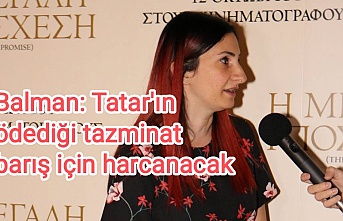 Balman: Tatar'ın ödediği tazminat barış için harcanacak