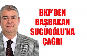 BKP’den başbakan Sucuoğlu’na çağrı