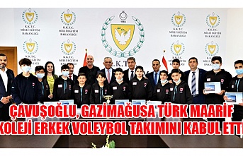 Çavuşoğlu, Gazimağusa Türk Maarif Koleji erkek voleybol takımını kabul etti