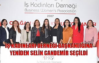 İş Kadınları Derneği başkanlığına yeniden Selin Candemir seçildi