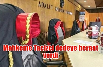 Mahkeme Tacizci dedeye beraat verdi