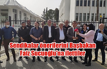 Sendikalar önerilerini Başbakan Faiz Sucuoğlu'na ilettiler