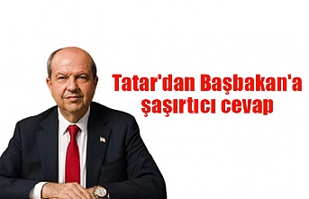 Tatar'dan Başbakan'a şaşırtıcı cevap