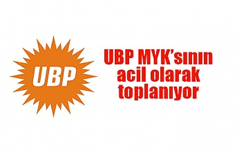 UBP MYK’sının acil olarak toplanıyor