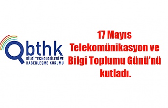 17 Mayıs Telekomünikasyon ve Bilgi Toplumu Günü’nü kutladı.