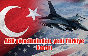 ABD yönetiminden, yeni Türkiye kararı