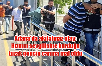 Adana'da akılalmaz olay: Kızının sevgilisine kurduğu tuzak gencin canına mal oldu