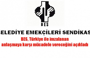 BES, Türkiye ile imzalanan anlaşmaya karşı mücadele vereceğini açıkladı
