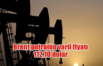 Brent petrolün varil fiyatı 112,10 dolar