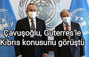 Çavuşoğlu, Guterres'le Kıbrıs konusunu görüştü
