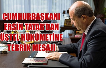 Cumhurbaşkanı Ersin Tatar’dan Üstel hükümetine tebrik mesajı