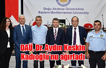DAÜ, Dr. Aydın Keskin Kadıoğlu’nu ağırladı