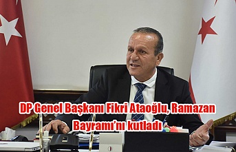DP Genel Başkanı Fikri Ataoğlu, Ramazan Bayramı’nı kutladı