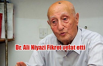 Dr. Ali Niyazi Fikret vefat etti
