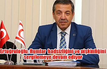 Ertuğruloğlu: Rum hadsizliğini ve pişkinliğini sergilemeye devam ediyor