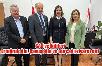 GAÜ yetkilileri Ertuğruloğlu, Çavuşoğlu ve Gürçağ’ı ziyaret etti