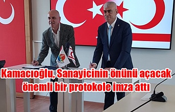 Kamacıoğlu, Sanayicinin önünü açacak önemli bir protokole imza attı