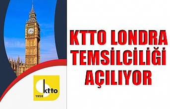 KTTO Londra temsilciliği açılıyor