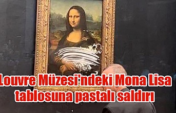 Louvre Müzesi'ndeki Mona Lisa tablosuna pastalı saldırı