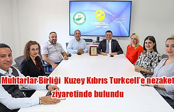 Muhtarlar Birliği  Kuzey Kıbrıs Turkcell’e nezaket ziyaretinde bulundu