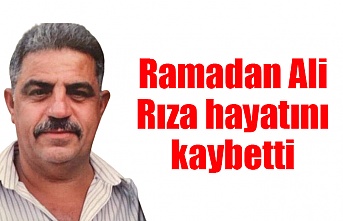 Ramadan Ali Rıza hayatını kaybetti