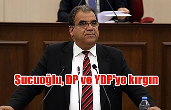Sucuoğlu, DP ve YDP'ye kırgın
