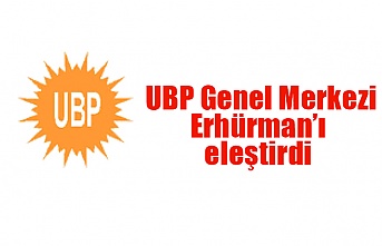UBP Genel Merkezi Erhürman’ı eleştirdi