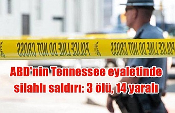 ABD'nin Tennessee eyaletinde silahlı saldırı: 3 ölü, 14 yaralı