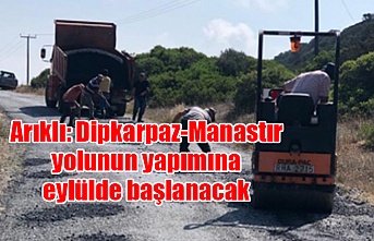 Arıklı: Dipkarpaz-Manastır yolunun yapımına eylülde başlanacak