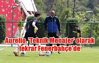 Aurelio, 'Teknik Menajer' olarak tekrar Fenerbahçe'de