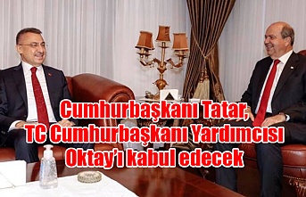 Cumhurbaşkanı Tatar, TC Cumhurbaşkanı Yardımcısı Oktay’ı kabul edecek