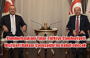 Cumhurbaşkanı Tatar, Türkiye Cumhuriyeti Dışişleri Bakanı Çavuşoğlu’nu kabul edecek