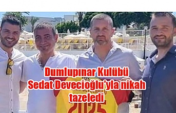Dumlupınar Kulübü  Sedat Devecioğlu’yla nikah  tazeledi