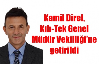 Kamil Direl, Kıb-Tek Genel Müdür Vekilliği’ne getirildi