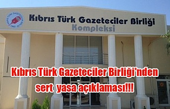 Kıbrıs Türk Gazeteciler Birliği'nden sert  yasa açıklaması!!!
